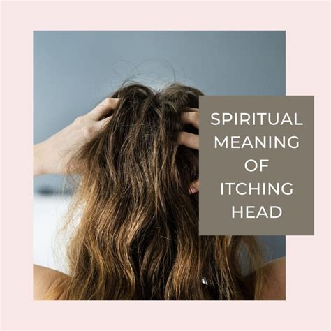 Head itching spiritual meaning. Things To Know About Head itching spiritual meaning. 